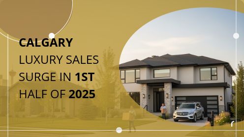 Calgary Luxury Sales Surge in 1st Half of 2025