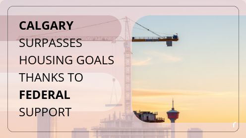 Calgary Surpasses Housing Goals Thanks to Federal Support