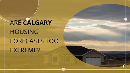 Are Calgary Housing Forecasts Too Extreme?