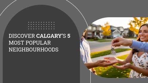 Discover Calgary’s 5 Most Popular Neighbourhoods