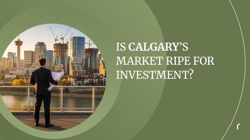 Is Calgary’s Market Ripe for Investment?