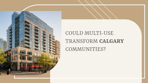 Could Multi-Use Transform Calgary Communities?
