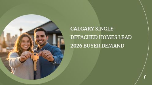 Calgary Single-Detached Homes Lead 2026 Buyer Demand
